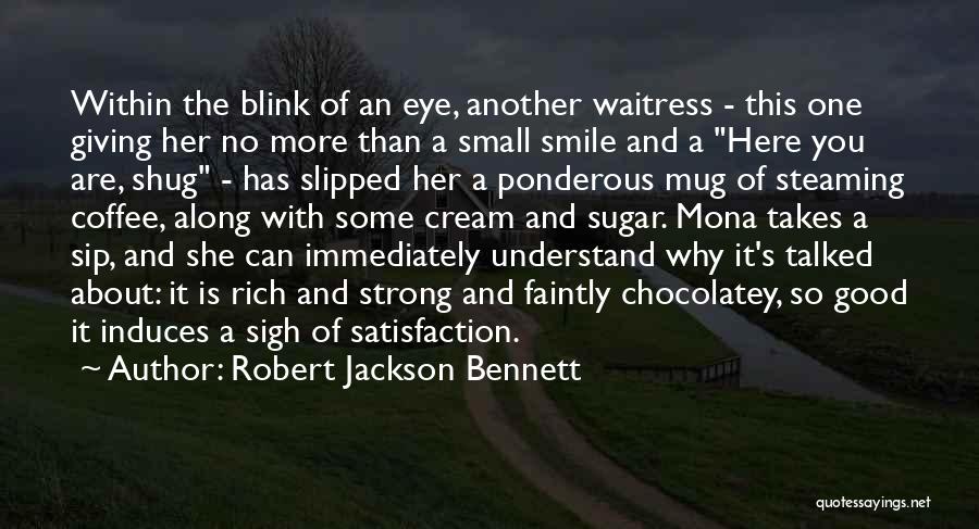 A Blink Of An Eye Quotes By Robert Jackson Bennett