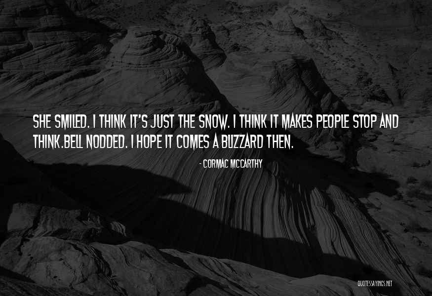 A Blizzard Quotes By Cormac McCarthy A Blizzard Quotes By Cormac McCarthy