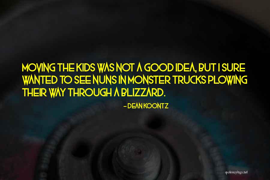 A Blizzard Quotes By Dean Koontz A Blizzard Quotes By Dean Koontz