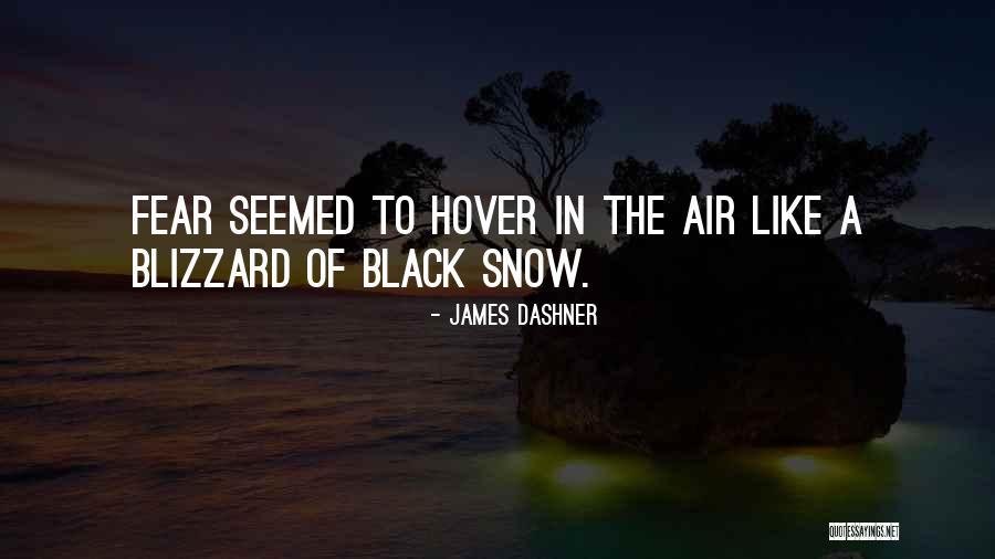 A Blizzard Quotes By James Dashner A Blizzard Quotes By James Dashner
