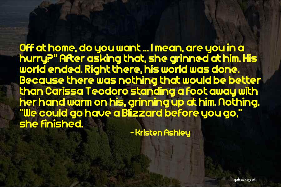 A Blizzard Quotes By Kristen Ashley A Blizzard Quotes By Kristen Ashley
