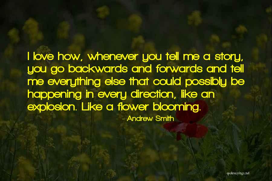 A Blooming Flower Quotes By Andrew Smith A Blooming Flower Quotes By Andrew Smith