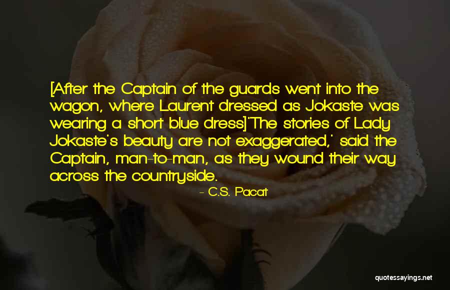 A Blue Dress Quotes By C.S. Pacat A Blue Dress Quotes By C.S. Pacat