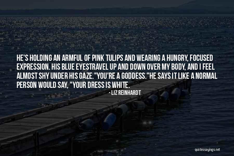 A Blue Dress Quotes By Liz Reinhardt A Blue Dress Quotes By Liz Reinhardt