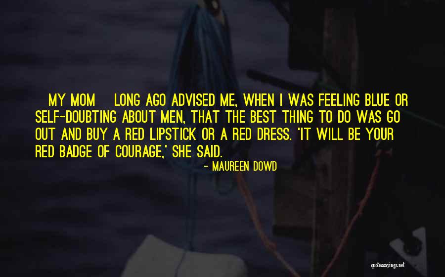 A Blue Dress Quotes By Maureen Dowd A Blue Dress Quotes By Maureen Dowd