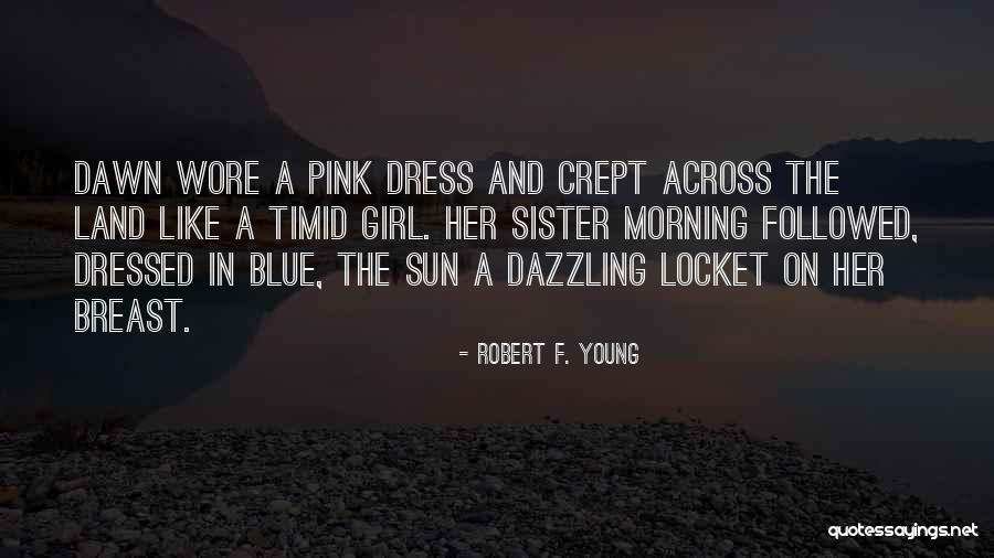 A Blue Dress Quotes By Robert F. Young A Blue Dress Quotes By Robert F. Young