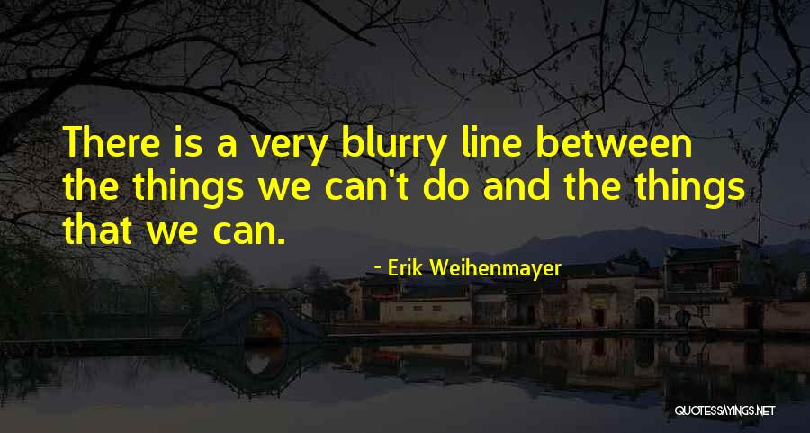 A Blurry Quotes By Erik Weihenmayer