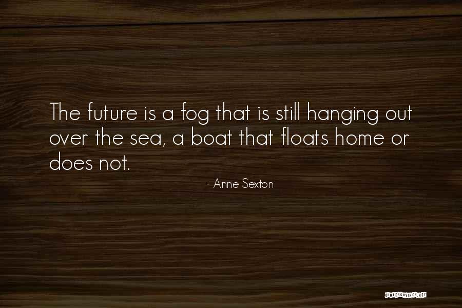 A Boat Quotes By Anne Sexton A Boat Quotes By Anne Sexton