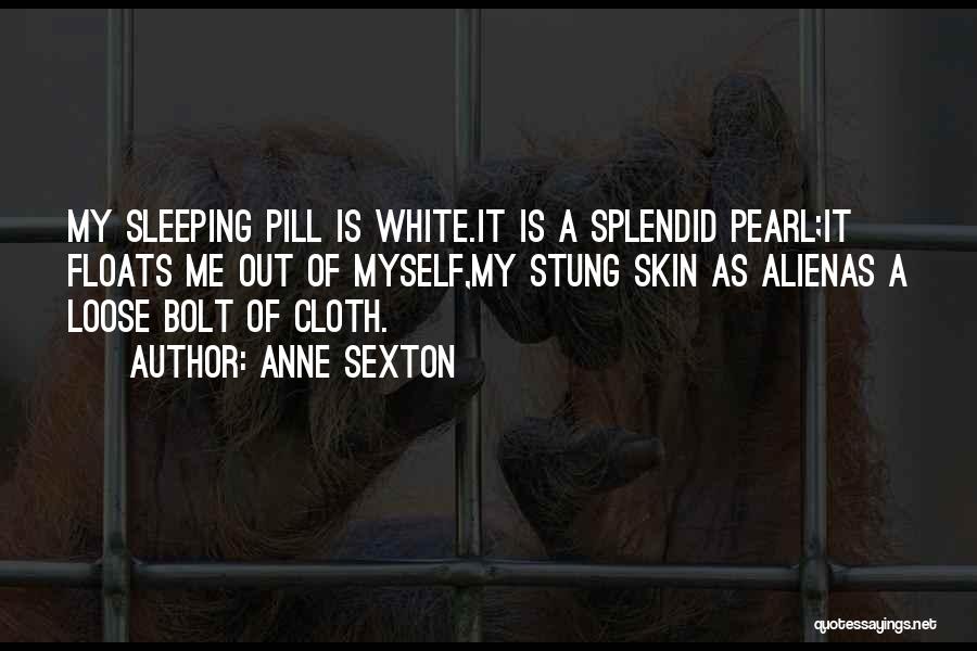 A Bolt Of White Cloth Quotes By Anne Sexton