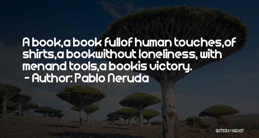 A Book Full Of Quotes By Pablo Neruda