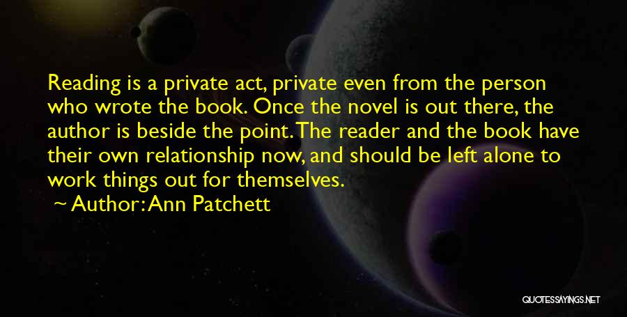 A Book Reader Quotes By Ann Patchett