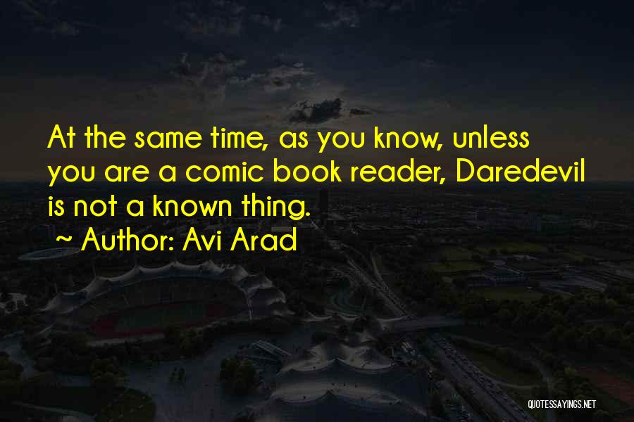 A Book Reader Quotes By Avi Arad