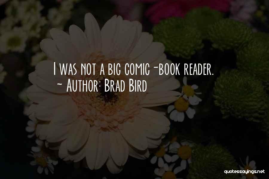 A Book Reader Quotes By Brad Bird