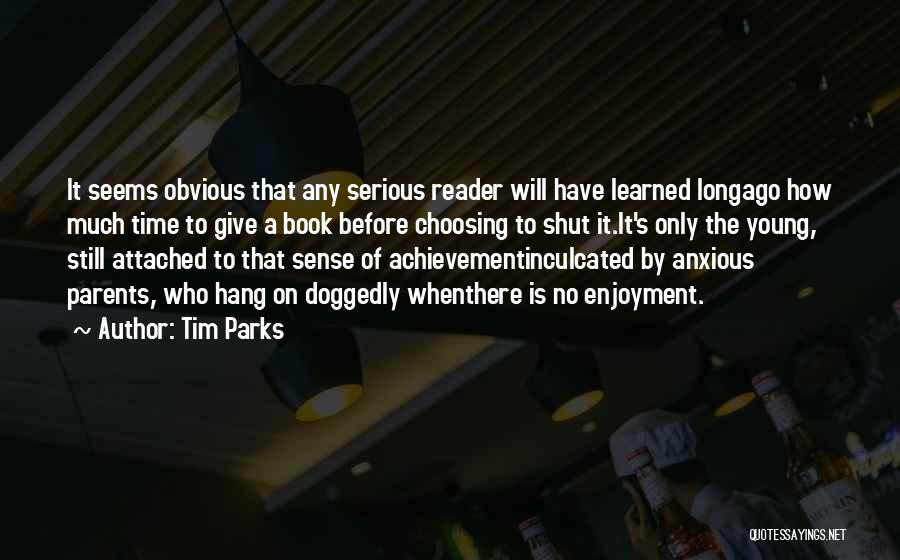 A Book Reader Quotes By Tim Parks