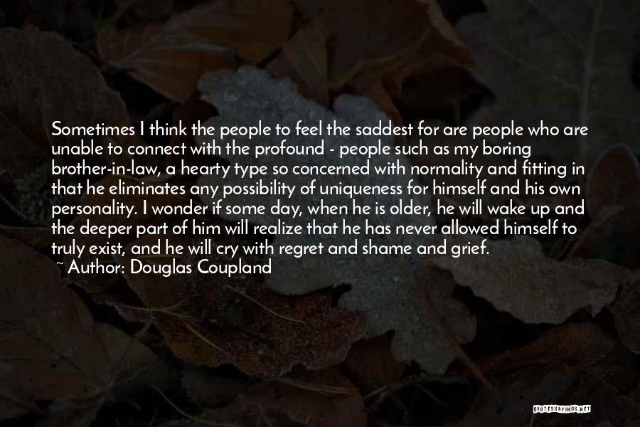 A Boring Day Quotes By Douglas Coupland