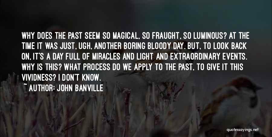 A Boring Day Quotes By John Banville
