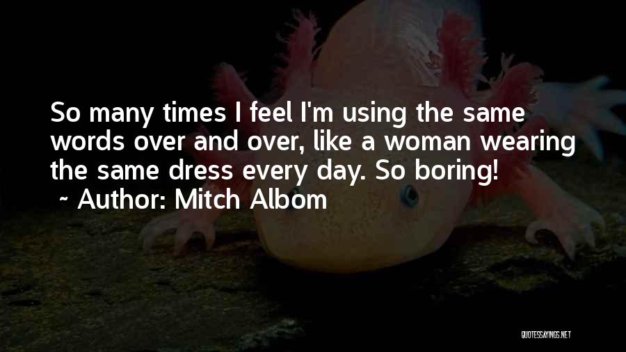A Boring Day Quotes By Mitch Albom