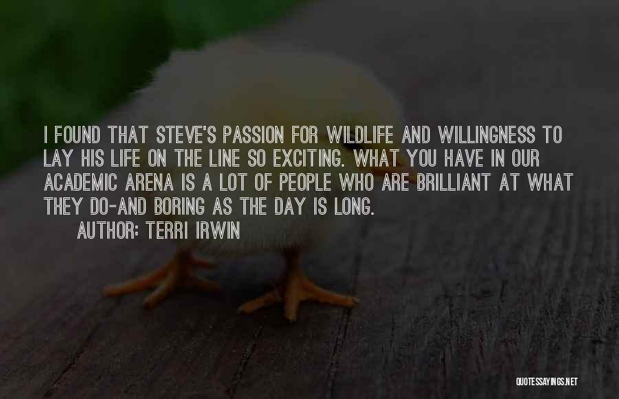 A Boring Day Quotes By Terri Irwin