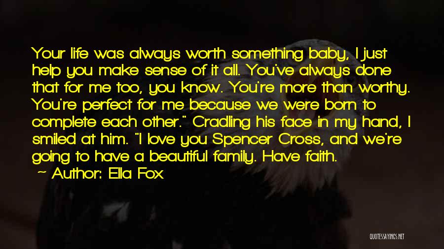 A Born Baby Quotes By Ella Fox