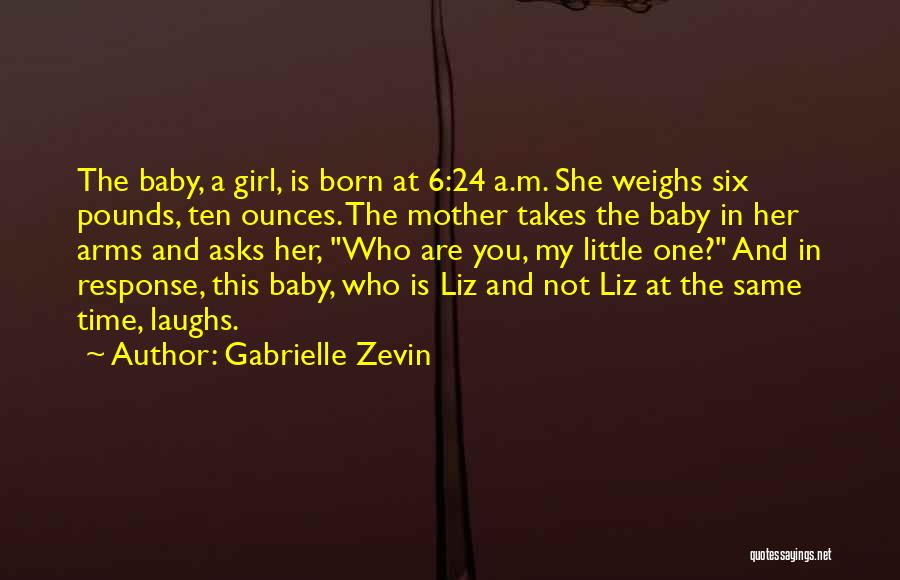 A Born Baby Quotes By Gabrielle Zevin