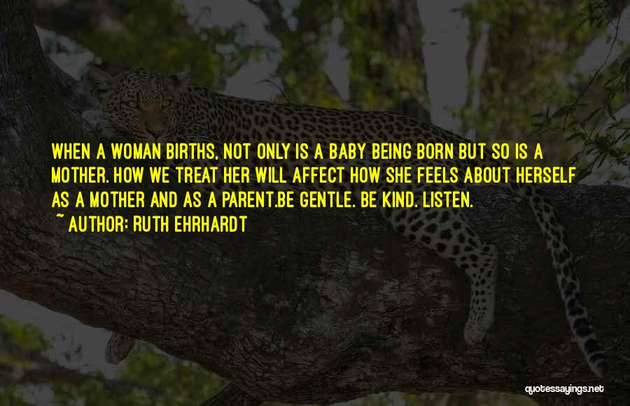 A Born Baby Quotes By Ruth Ehrhardt