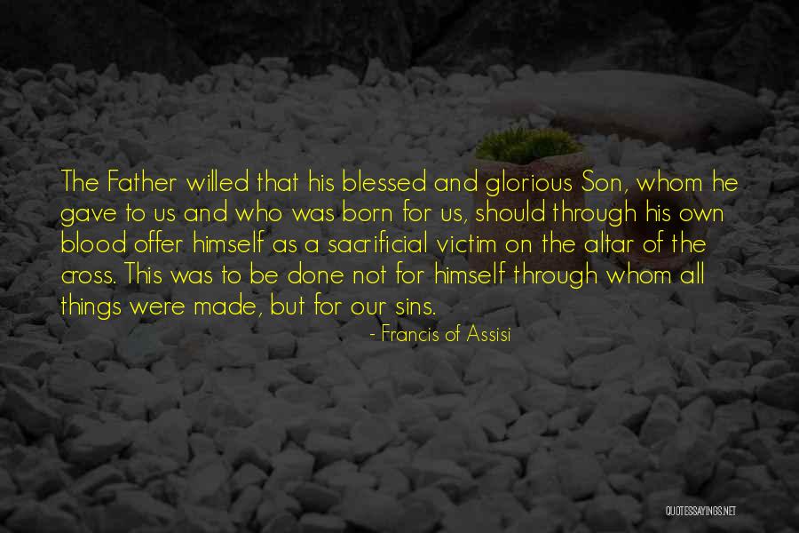 A Born Victim Quotes By Francis Of Assisi A Born Victim Quotes By Francis Of Assisi