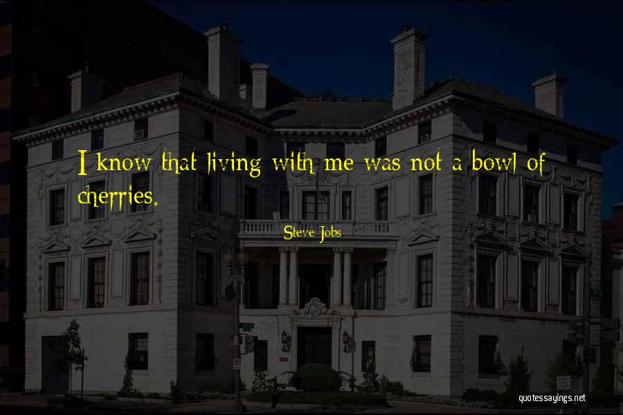 A Bowl Of Cherries Quotes By Steve Jobs A Bowl Of Cherries Quotes By Steve Jobs
