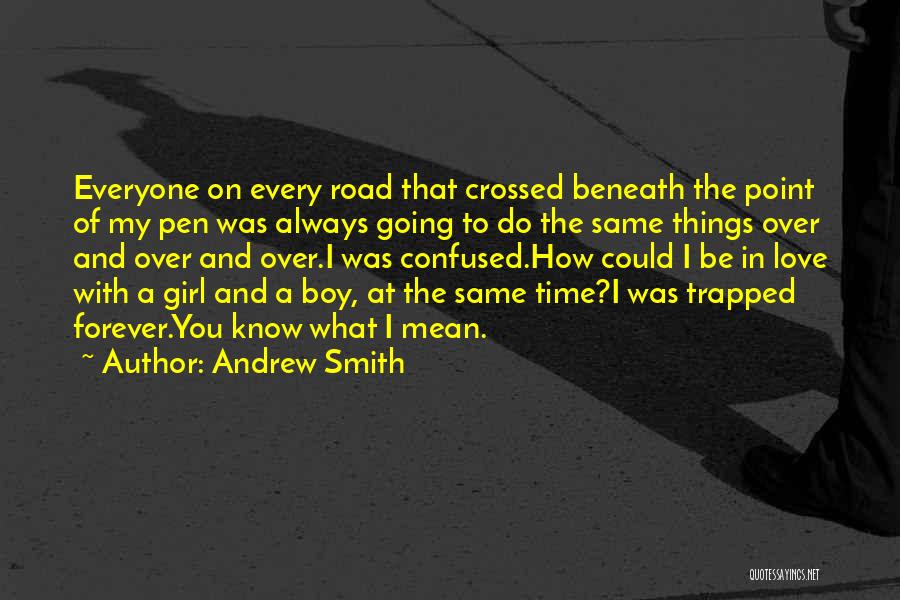 A Boy And Girl In Love Quotes By Andrew Smith