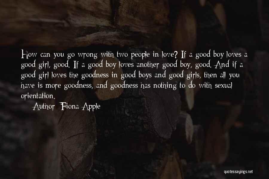 A Boy And Girl In Love Quotes By Fiona Apple