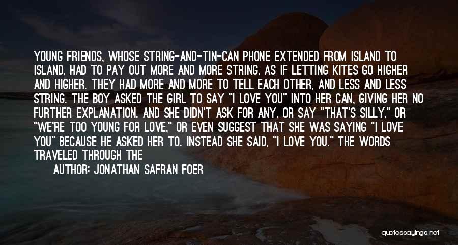 A Boy And Girl In Love Quotes By Jonathan Safran Foer