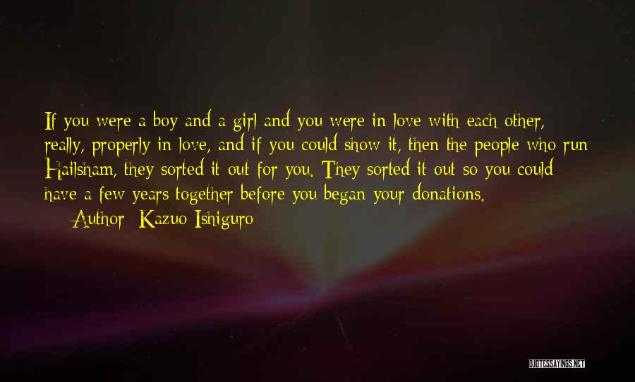 A Boy And Girl In Love Quotes By Kazuo Ishiguro