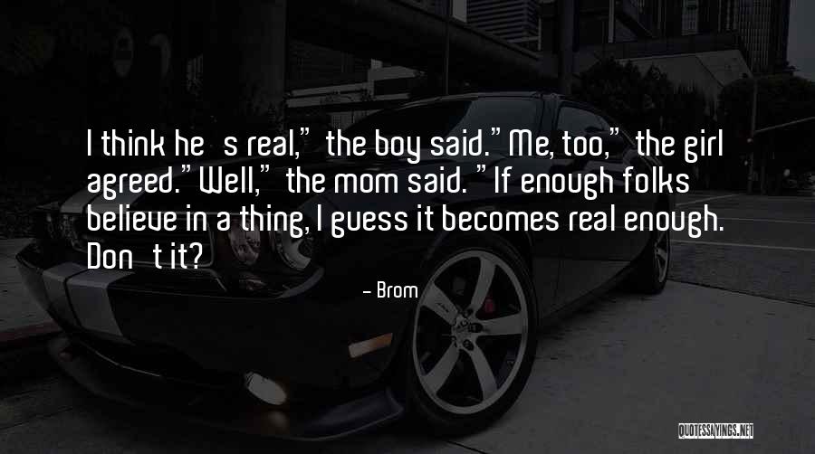 A Boy And His Mom Quotes By Brom A Boy And His Mom Quotes By Brom
