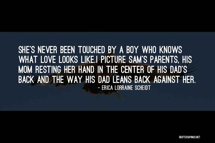 A Boy And His Mom Quotes By Erica Lorraine Scheidt A Boy And His Mom Quotes By Erica Lorraine Scheidt