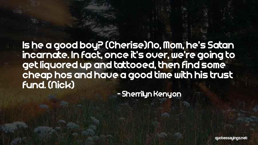 A Boy And His Mom Quotes By Sherrilyn Kenyon A Boy And His Mom Quotes By Sherrilyn Kenyon