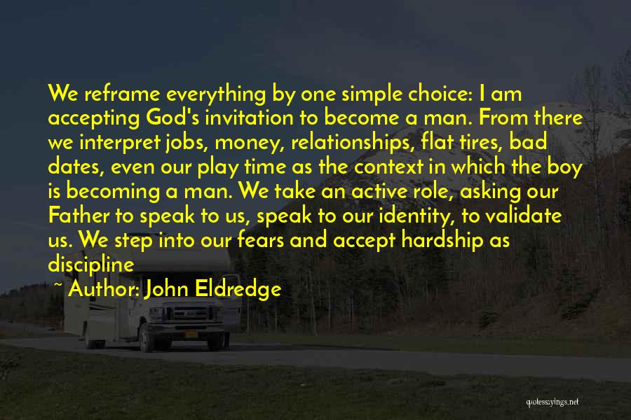 A Boy Becoming A Man Quotes By John Eldredge