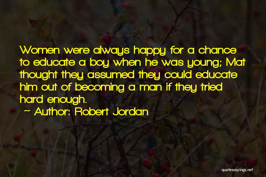 A Boy Becoming A Man Quotes By Robert Jordan