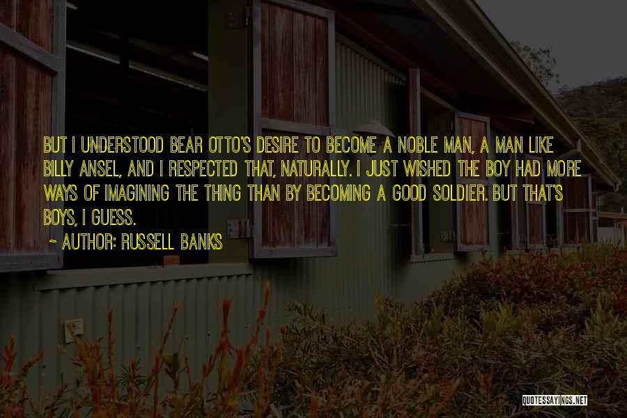 A Boy Becoming A Man Quotes By Russell Banks