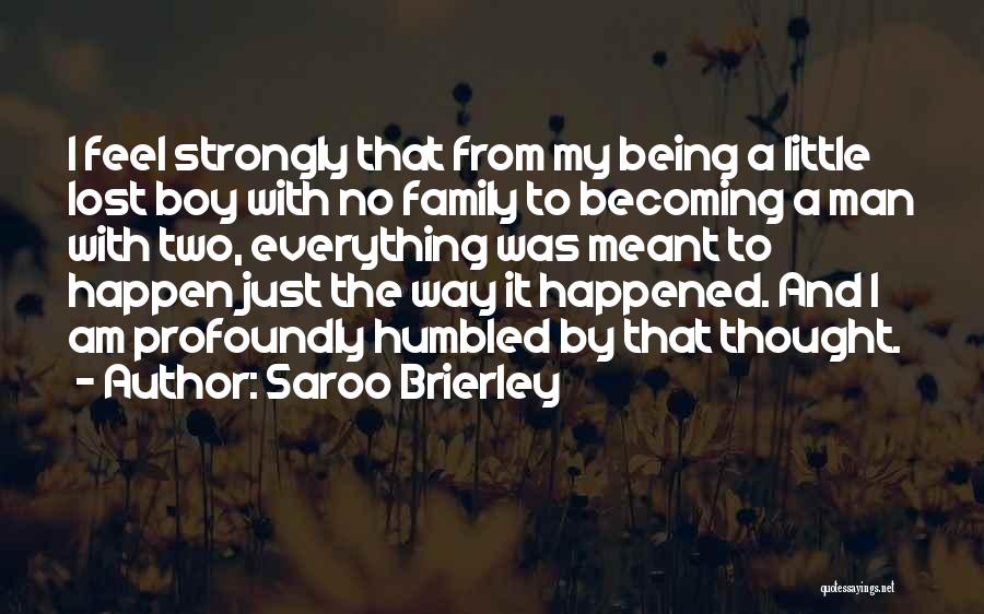 A Boy Becoming A Man Quotes By Saroo Brierley