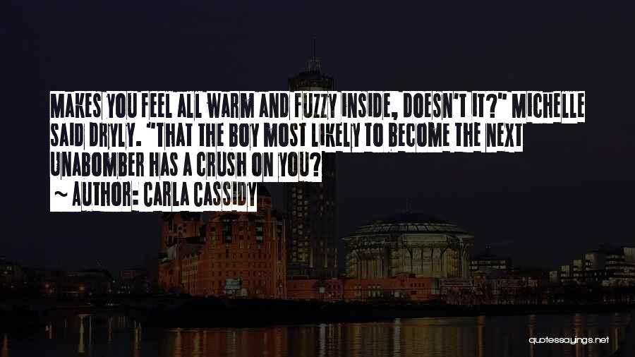 A Boy Crush Quotes By Carla Cassidy