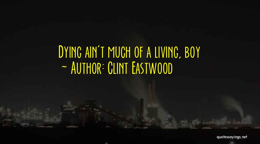 A Boy Movie Quotes By Clint Eastwood