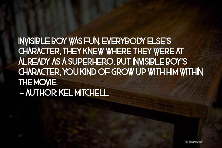 A Boy Movie Quotes By Kel Mitchell