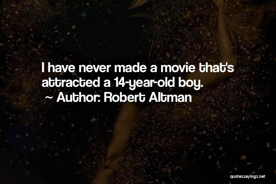 A Boy Movie Quotes By Robert Altman