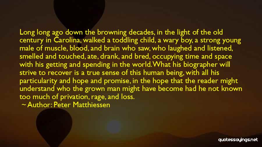 A Boy Not Being A Man Quotes By Peter Matthiessen