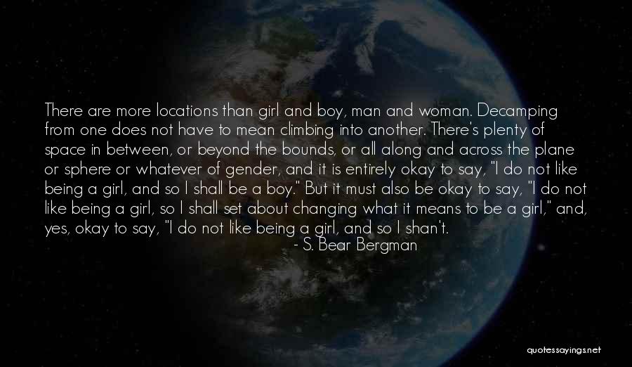 A Boy Not Being A Man Quotes By S. Bear Bergman