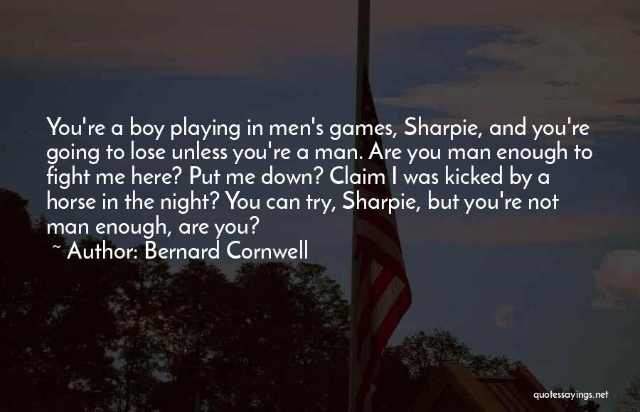 A Boy Playing You Quotes By Bernard Cornwell