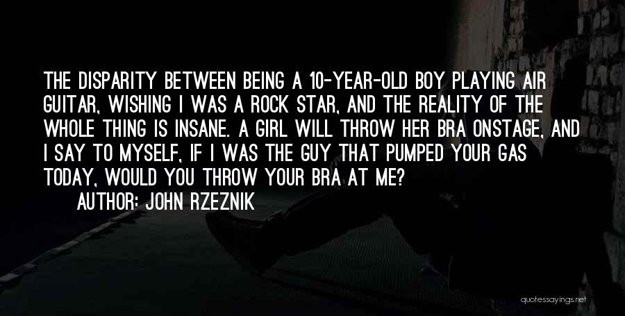 A Boy Playing You Quotes By John Rzeznik