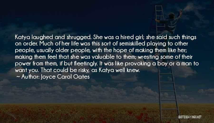 A Boy Playing You Quotes By Joyce Carol Oates