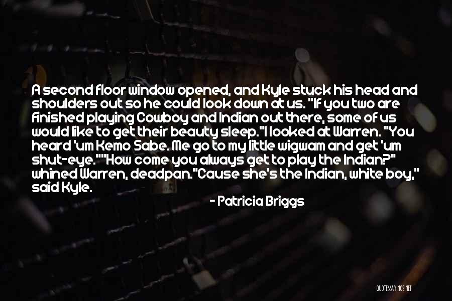 A Boy Playing You Quotes By Patricia Briggs