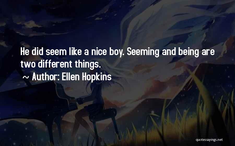 A Boy Quotes By Ellen Hopkins