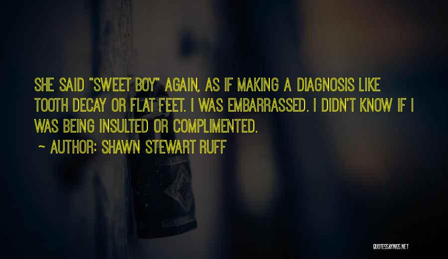 A Boy U Like Quotes By Shawn Stewart Ruff